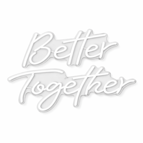 LED sign Better Together
