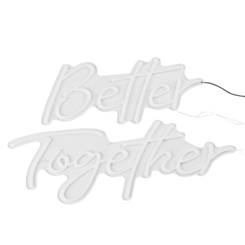 LED sign Better Together