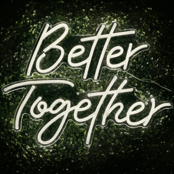 LED sign Better Together